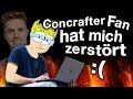 Ich wurde von einem ConCrafter Fan zerstört :(