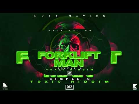 Simple C - Forklift Man - Toxic Riddim Official Audio