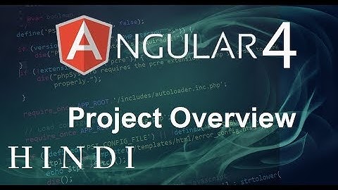 Angular 4 Tutorial #2 Project Overview (हिन्दी)
