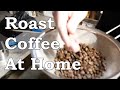 Roasting coffee at home - cheap and easy - 2023