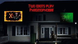 Two idiots play Phasmophobia