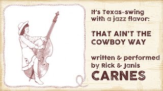 Video thumbnail of "Texas-swing song, "That Ain't The Cowboy Way," performed by Janis and Rick Carnes."