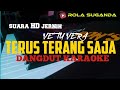 TERUS TERANG SAJA || DANGDUT KARAOKE || VETY VERA || CEK SOUND