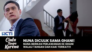 MENCOBA LOLOS! Luka Ghani Kena Lagi Karena Nuna Berusaha Kabur | CINTA TANPA KARENA | EPS 445 (2/3)