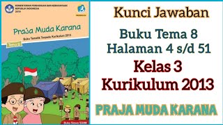 Jawaban buku tema 8 praja muda karana halaman 4 sampai dengan 51 kelas
3 sd kurikulum 2013 #kuncijawaban