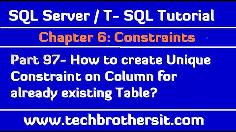 How to create Unique Constraint on Column for already existing Table - Part 97