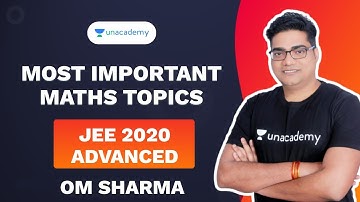 Most Important Maths Topics | JEE 2020 Advanced | Om Sir | Unacademy Accelerate