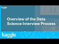 Overview of the Data Science Interview Process | Kaggle