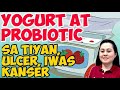 Yogurt at Probiotic: Para sa Tiyan, Ulcer, Iwas Kanser, Sipon, Ubo - ni Doc Willie Ong #582