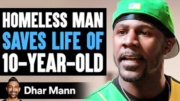 HOMELESS MAN SAVES LIFE OF 10 Year Old, What Happens Next Is Shocking | Dhar Mann