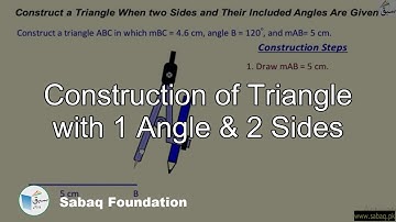 Construction of Triangle with 1 Angle & 2 Sides, Math Lecture | Sabaq.pk