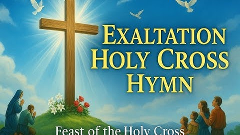 Exaltation of the Cross | Holy Cross Hymn | #youtube #video #ytvideo #explore #ytvideo #faith #fyp