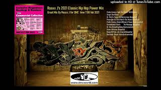 Roaxx Js 2021 Classic Hip Hop Power Mix (DMC Mix By Roaxx J Feb 2021)
