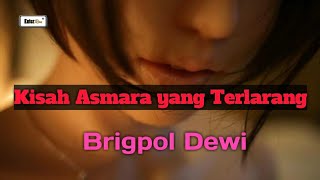 Kisah Asmara yang Terlarang Brigpol Dewi