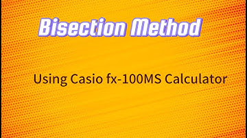Bisection Method Bangla Tutorial | Using Calculator Casio fx-100MS Calculator