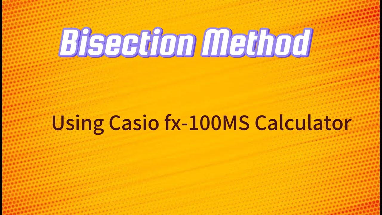 Bisection Method Bangla Tutorial | Using Calculator Casio fx-100MS ...