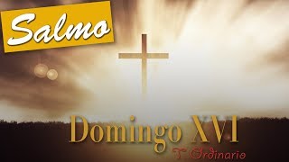 Video thumbnail of "SALMO DEL DOMINGO XVI DEL TIEMPO ORDINARIO | CICLO A"