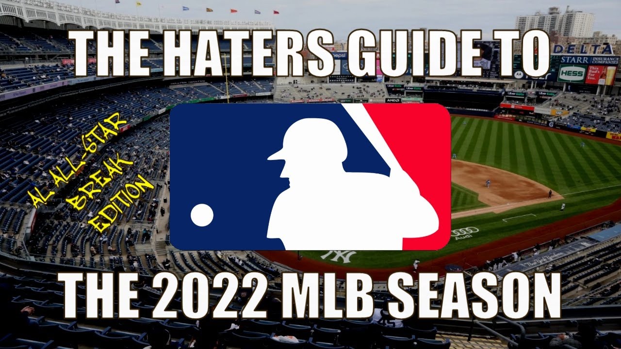 The Haters Guide to the 2022 MLB Season AL All-Star Break Edition