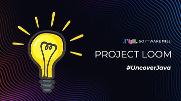 #UncoverJava: Project Loom - What is the idea behind Loom