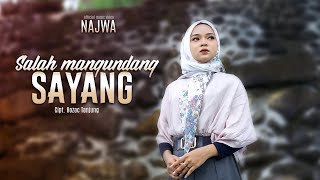 Najwa - Salah Mangundang Sayang