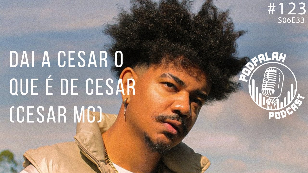 Dai a Cesar o que É de Cesar (Cesar Mc) [ANÁLISE] | PodFalah Podcast ...