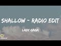 Shallow - Radio Edit - Lady Gaga (Lyrics)