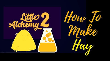 Little Alchemy 2-How To Make Hay Cheats & Hints