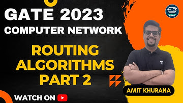 Routing Algorithms (Part -2) | GATE 2023 | Computer Network | Amit Khurana