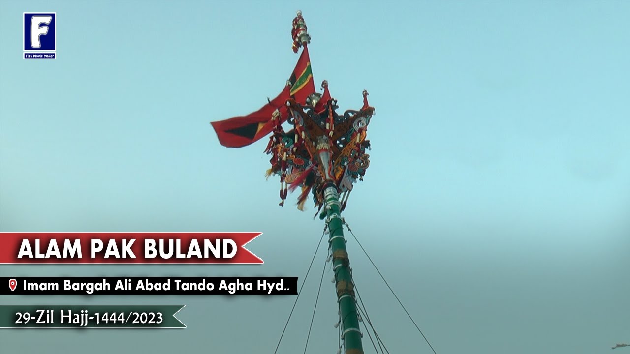 Alam Pak Buland || 29-Zil Hajj-1444 || Imam Bargah Ali Abad  Tando Agha Hyderabad 