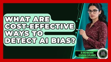 What Are Cost-effective Ways To Detect AI Bias? - AI and Machine Learning Explained