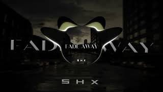 ShaHriX - Fade Away