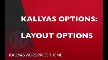 Layout options in Kallyas options ( Kallyas WordPress theme v4.0  )