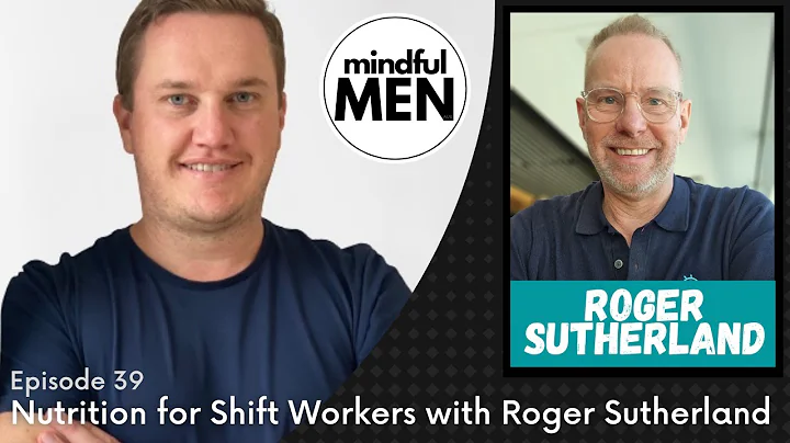 Nutrition for Shift Workers with Roger Sutherland