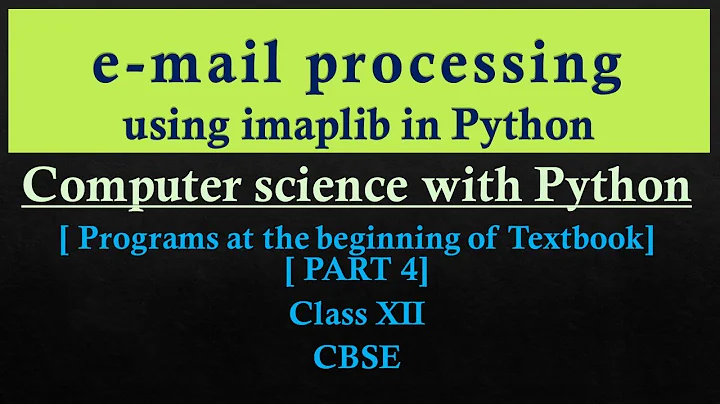 email processing by using imaplib library[PART4]Python Programclass XII