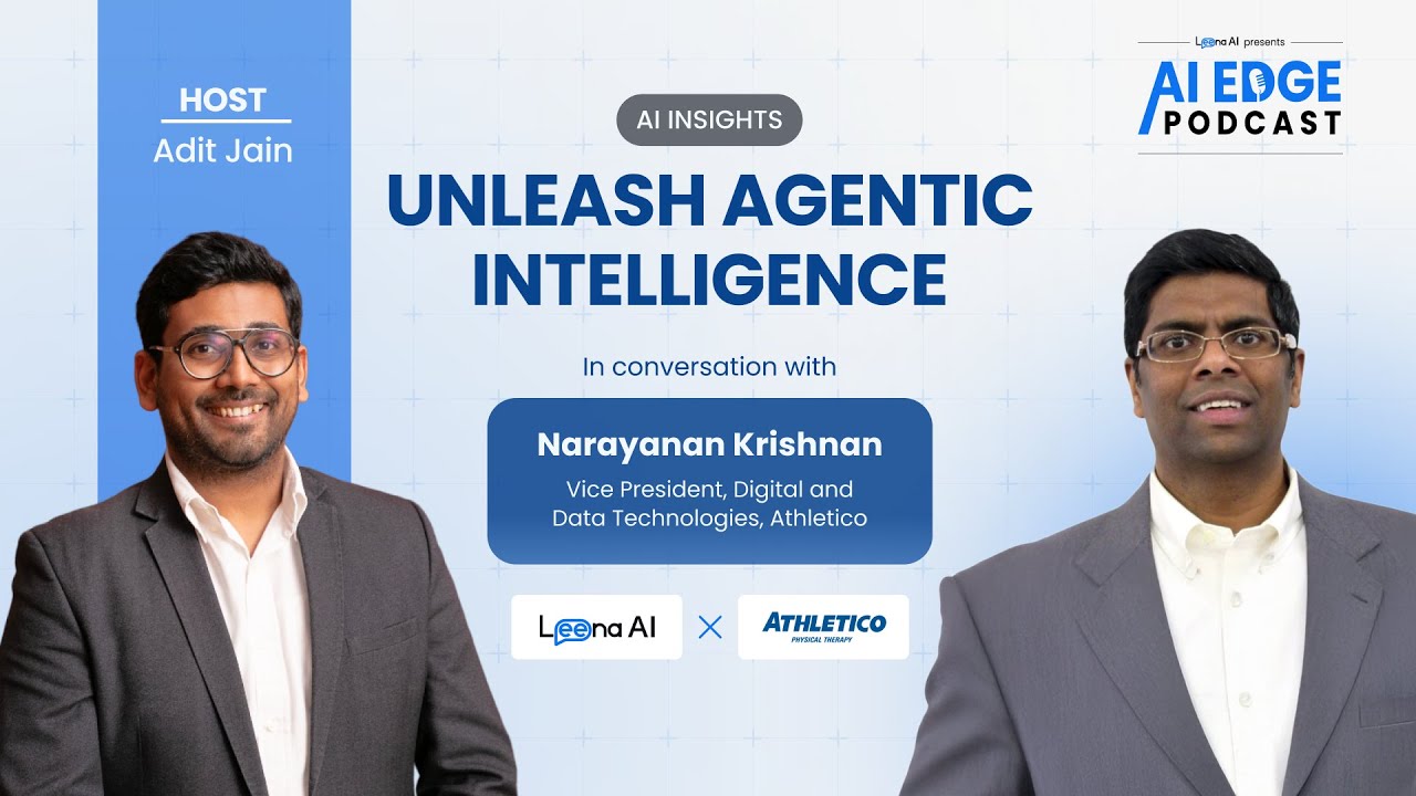Leena AI's AI Edge Podcast ft. Narayanan Krishnan - VP, Digital and Data Technologies, Athletico