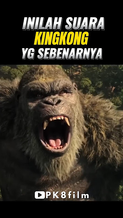 Wow ‼️ Suara Kingkong jika tanpa editing ‼️ #kingkong #godzilla #film
