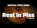 Rest in piss  brotha lynch hung  music animated