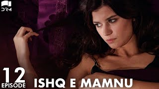 Ishq e Mamnu - Episode 12 | Beren Saat, Hazal Kaya, Kıvanç | Turkish Drama | Urdu Dubbing | RB1Y