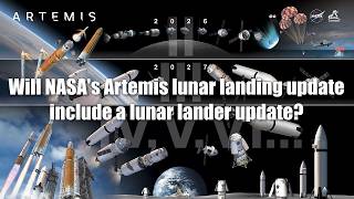 Will the NASA Artemis lunar landing update say anything about the lunar landers