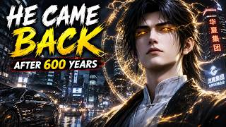 The Immortal Returned After 600 Years to Save His Bloodline | Full Movie