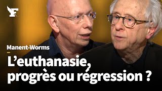 L’euthanasie, inéluctable progrès ou régression anthropologique? Pierre Manent face à Frédéric Worms