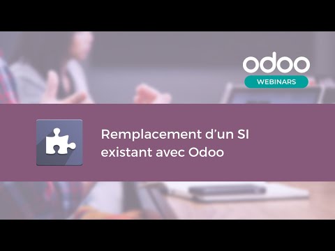 Remplacement d’un SI existant avec Odoo