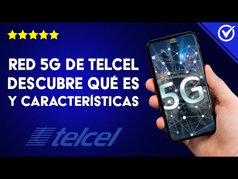 RED 5G DE TELCEL: Descubre qué es, sus características y ventajas frente al 4G