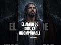 El amor de Dios es incomparable #shorts