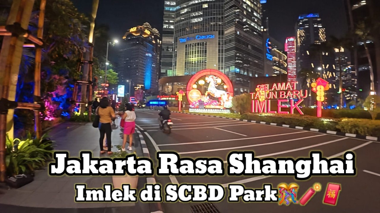 Suasana Meriah  Menyambut Imlek SCBD Park | Jakarta rasa Shanghai