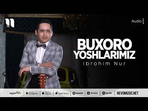 Ibrohim Nur — Buxoro yoshlarimiz (audio 2022)