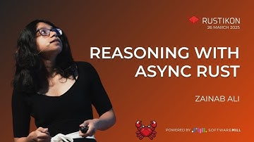 Reasoning with Async Rust by Zainab Ali | Rustikon Conference 2025