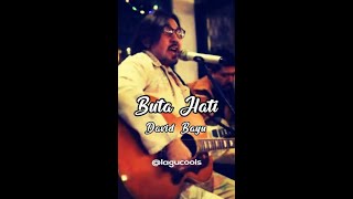 STORY WA KEREN DAVID BAYU - BUTA HATI | NAIF