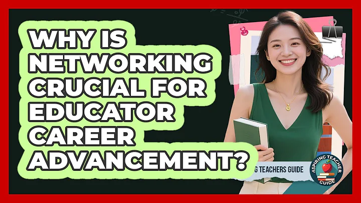 Why Is Networking Crucial For Educator Career Advancement? - Aspiring Teacher Guide