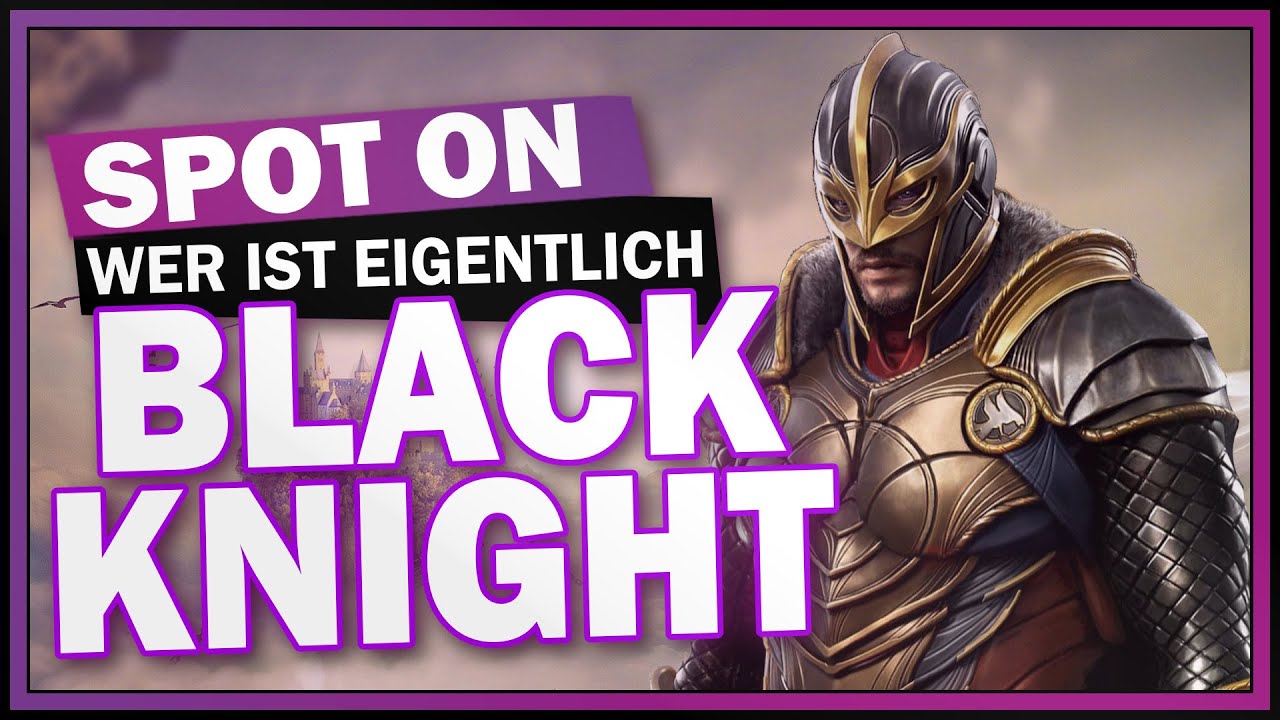 SPOT ON: Wer ist eigentlich BLACK KNIGHT? [Marvel][MCU]